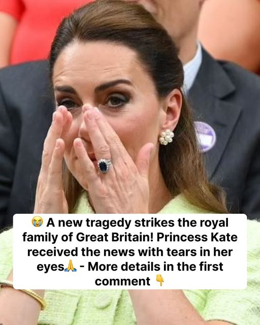 A new tragedy strikes the royal family of Great Britain .Princess Kate received the news with tears in her eyes