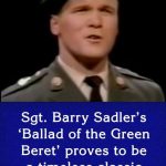 Sgt. Barry Sadler’s ‘Ballad of the Green Beret’ proves to be a timeless classic