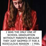 My Parents Didn’t Show up for My School Graduation — Their Excuse Is Ridiculous