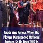 Coach Was Furious When His Players Disrespected National Anthem, So He Does THIS To Teach Them A Lesson!