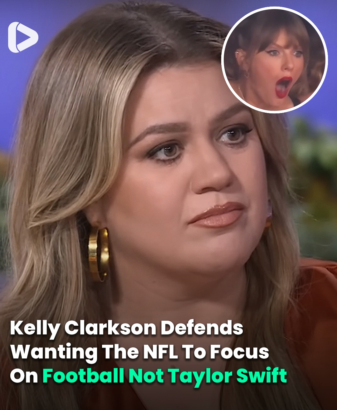 Kelly Clarkson Defends Wanting The NFL To Focus On Football Not Taylor Swift