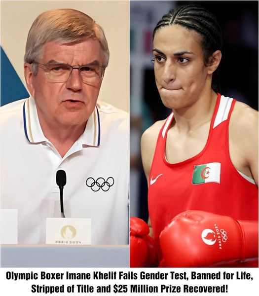 «SHOCKING SCANDAL» Olympic Boxer Imane Khelif Fails Gender Test, Banned for Life, Stripped of Title and $25 Million Prize Recovered!