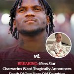 49ers star Charvarius Ward tragically announces death of one-year-old daughter